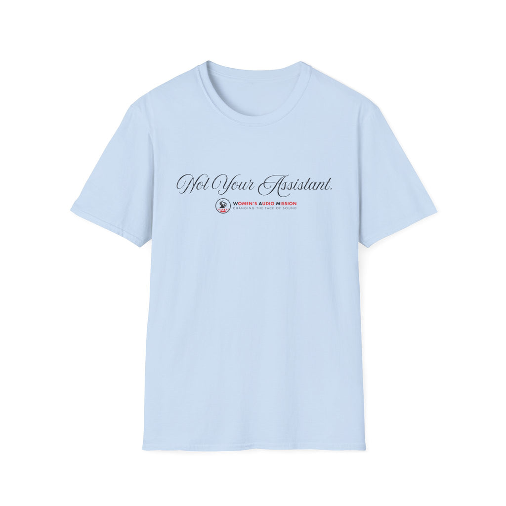 “Not Your Assistant” Unisex Softstyle T-Shirt – Women’s Audio Mission Feminist Audio Crew Graphic Tee