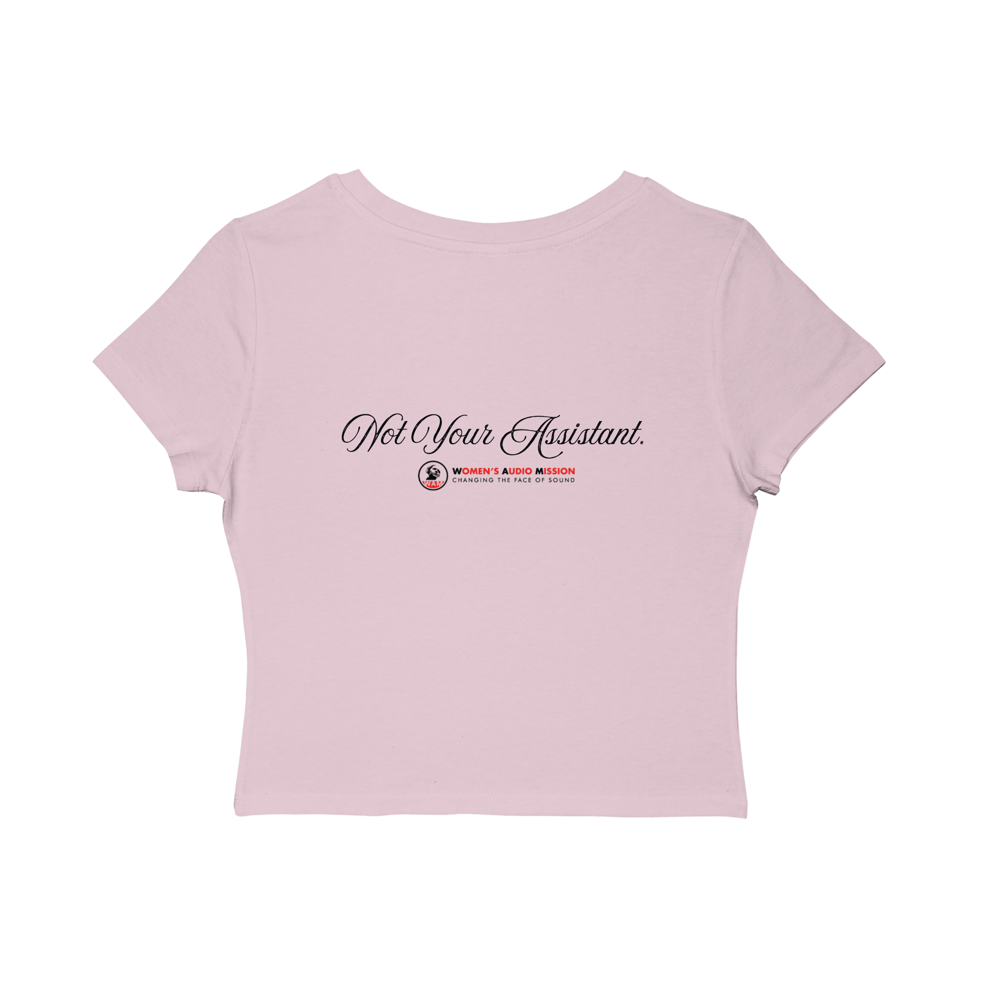 Not Your Assistant Women’s Baby Tee – Women’s Audio Mission Feminist Crop Top