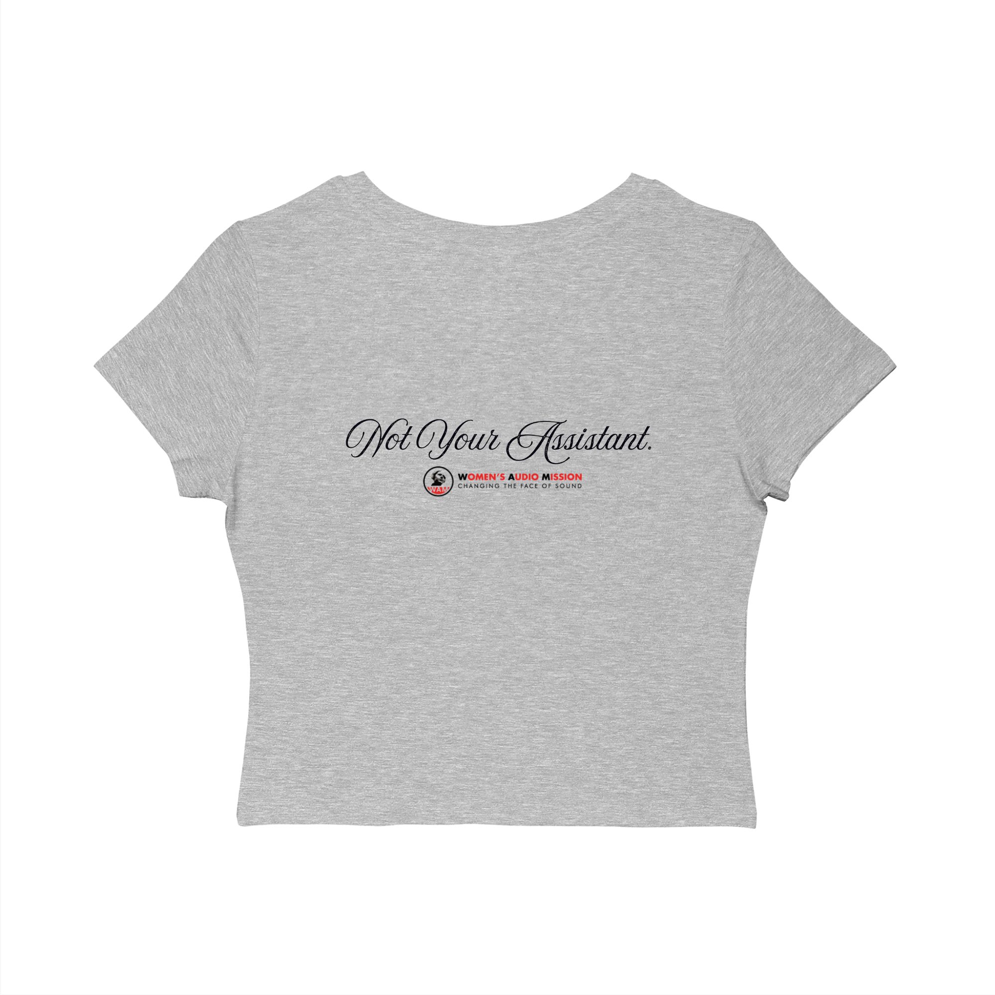 Not Your Assistant Women’s Baby Tee – Women’s Audio Mission Feminist Crop Top
