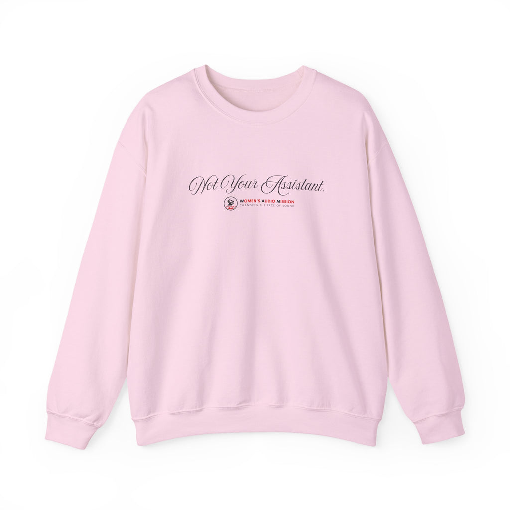 Not Your Assistant Sweatshirt - Feminist Slogan Crewneck by Women's Audio Mission